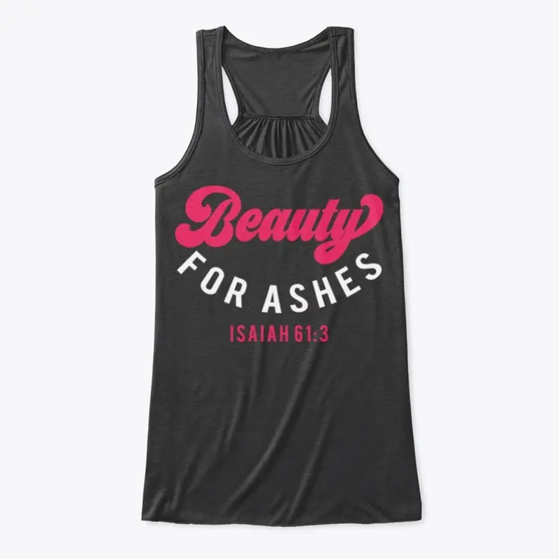 Beauty for Ashes Women