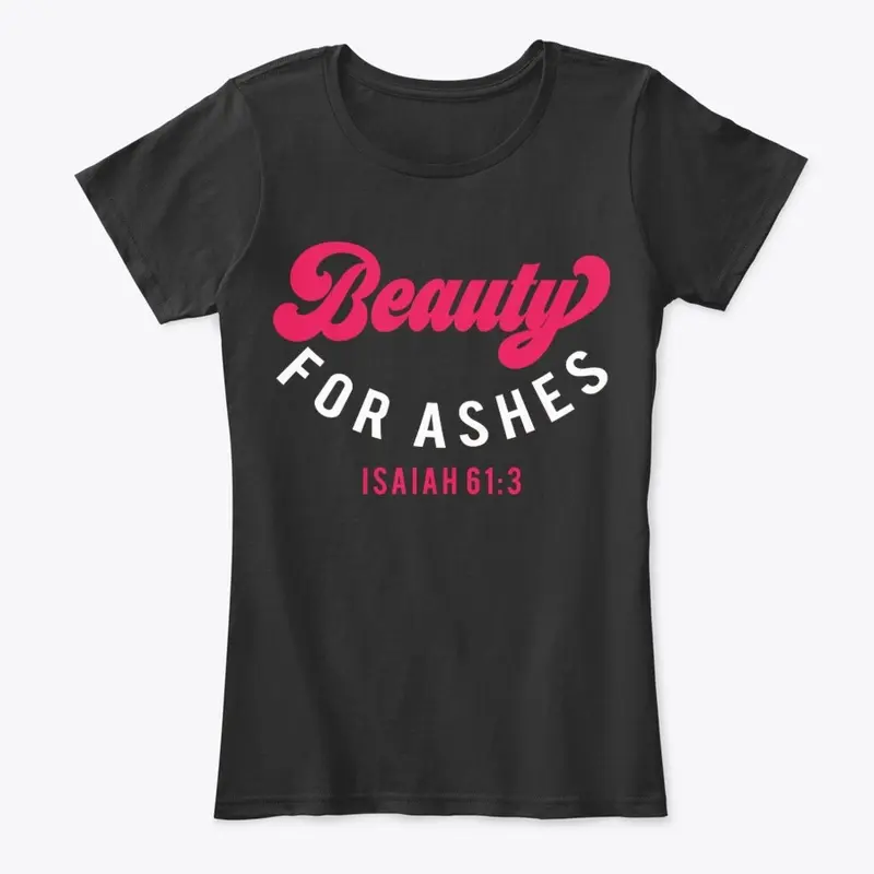 Beauty for Ashes Women